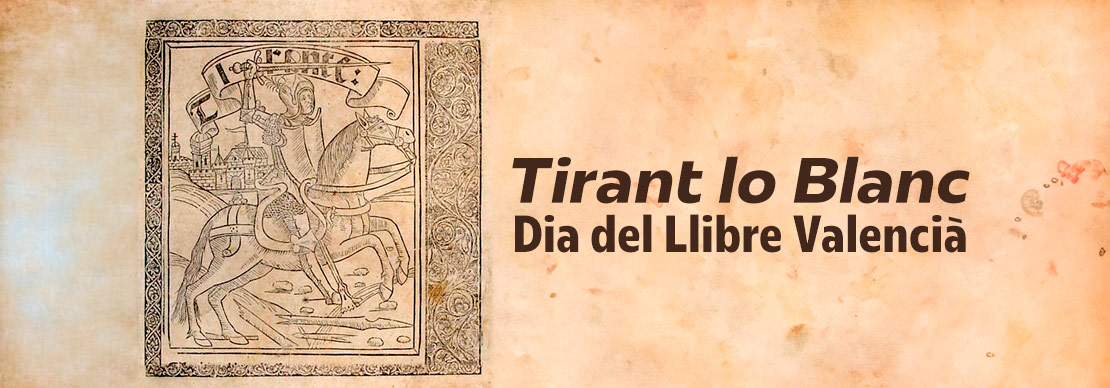 Dia del llibre en valencià: Tirant lo Blanch – El Blog de la Biblioteca  Virtual Miguel de Cervantes